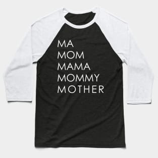 MA MOM MAMA MOMMY MOTHER Baseball T-Shirt